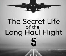 Secret Life of the Long Haul Flight (2017)