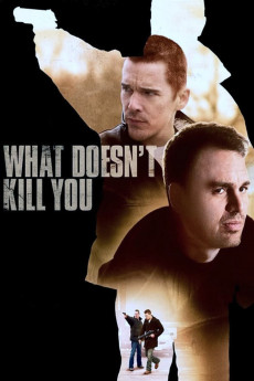 What Doesn’t Kill You (2008)